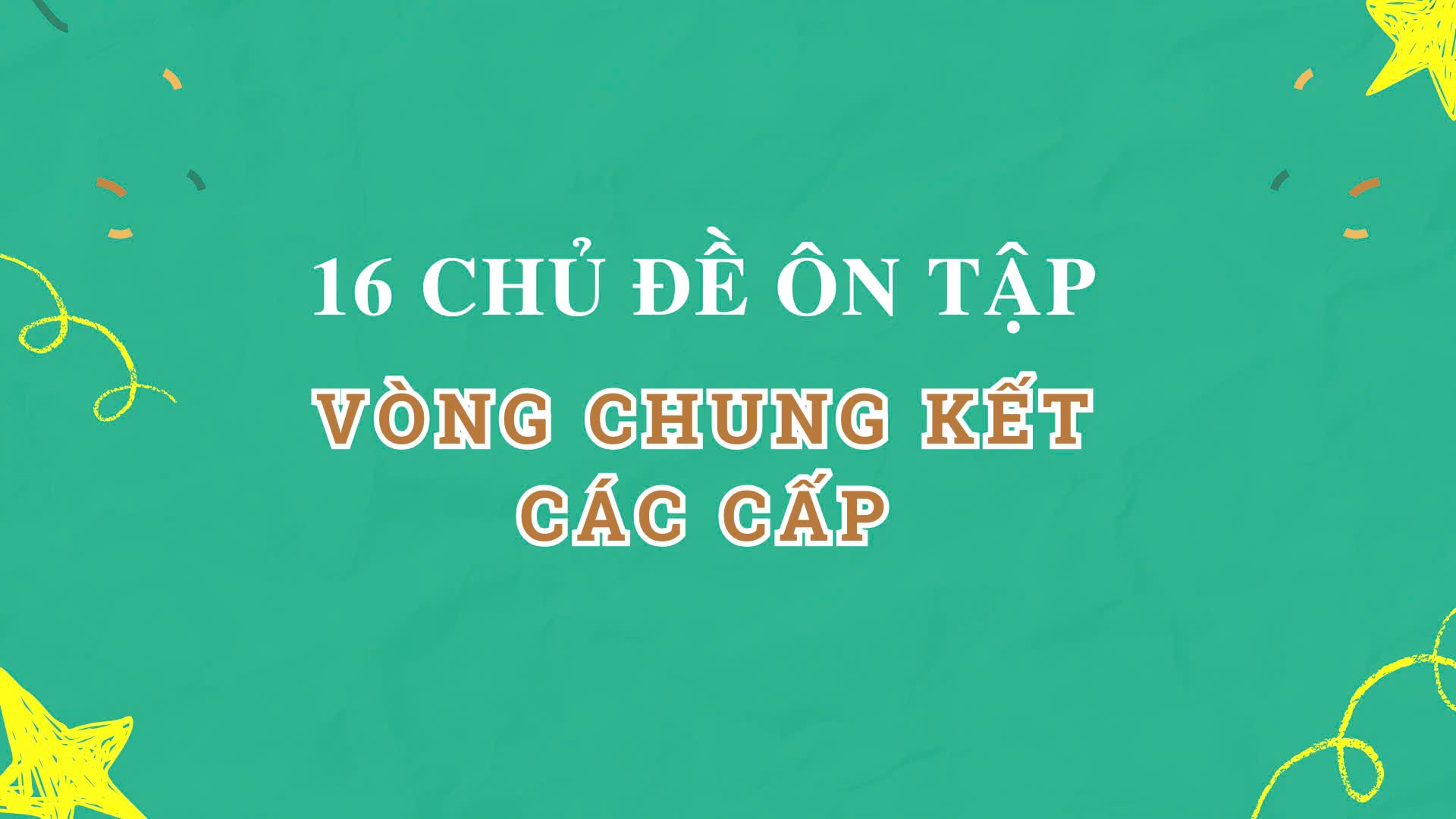 CHỦ ĐIỂM ÔN TẬP VÒNG CHUNG KẾT CÁC CẤP - SÂN CHƠI KỸ NĂNG SỐNG KNS NĂM HỌC 2024-2025