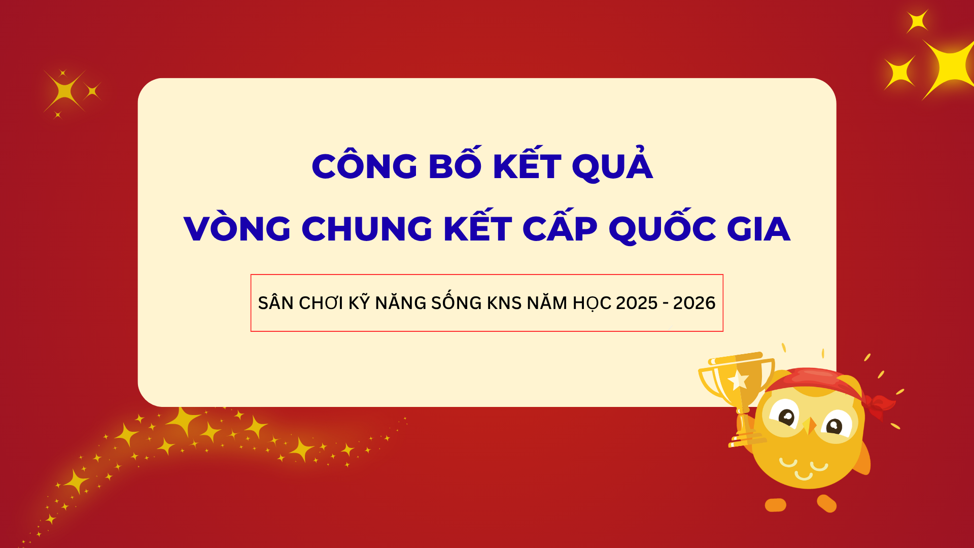 Toàn quốc - Kết quả Vòng chung kết cấp Quốc Gia Sân chơi KNS!