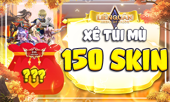 XÉ TÚI MÙ - NHẬN NGAY ACC TRÊN 150 SKIN