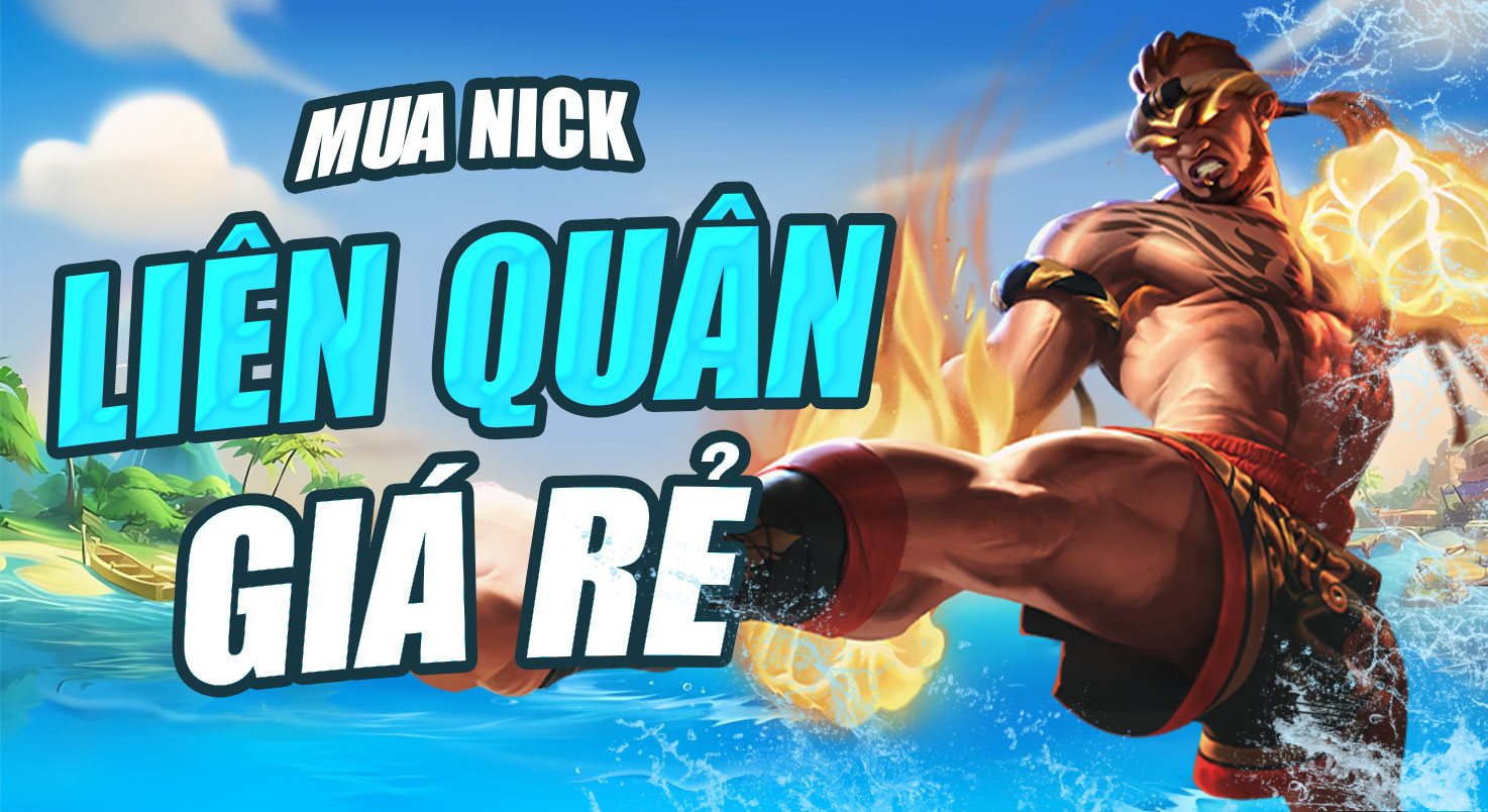 NICK LIÊN QUÂN GIÁ RẺ