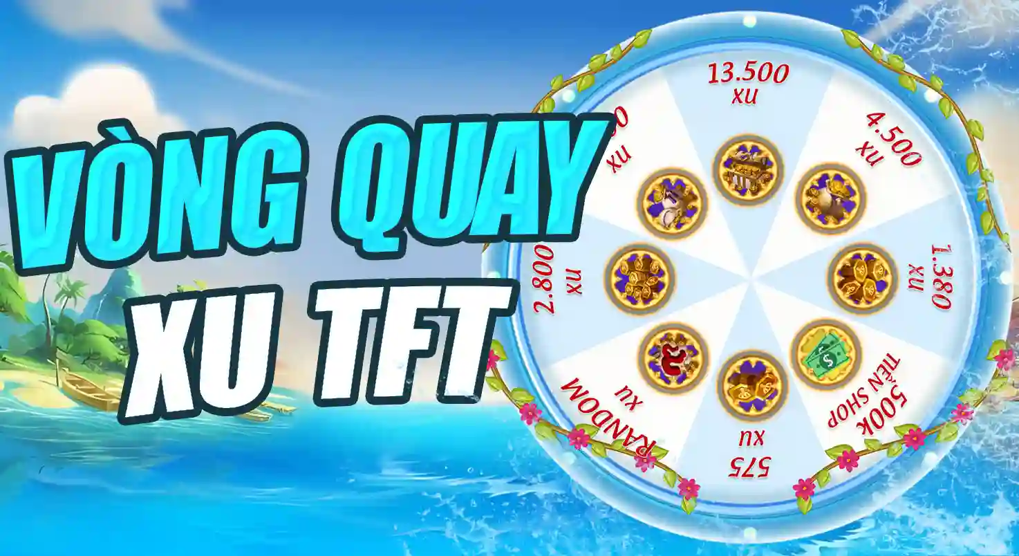 VÒNG QUAY XU TFT