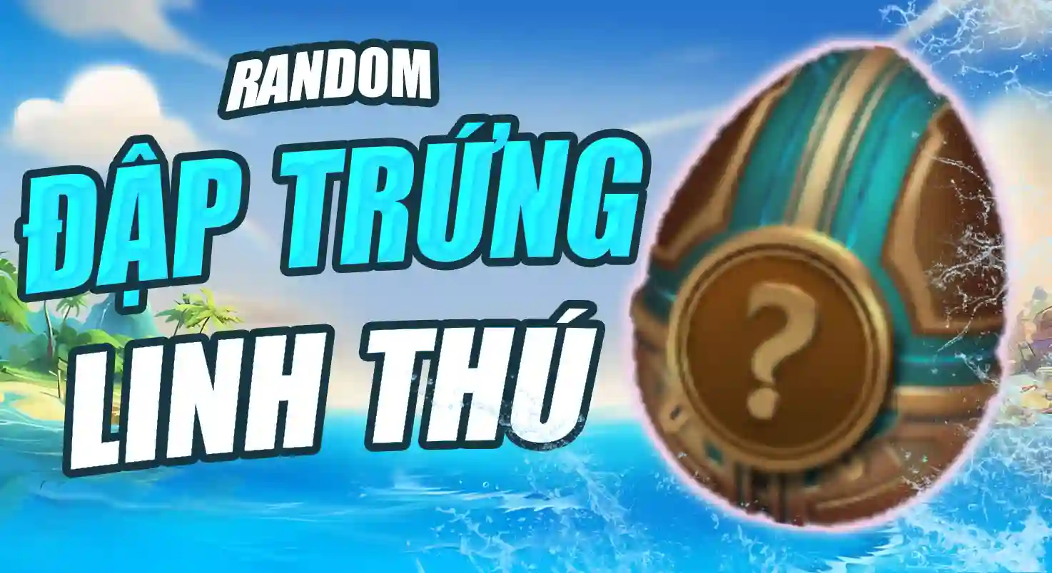 ĐẬP TRỨNG LINH THÚ