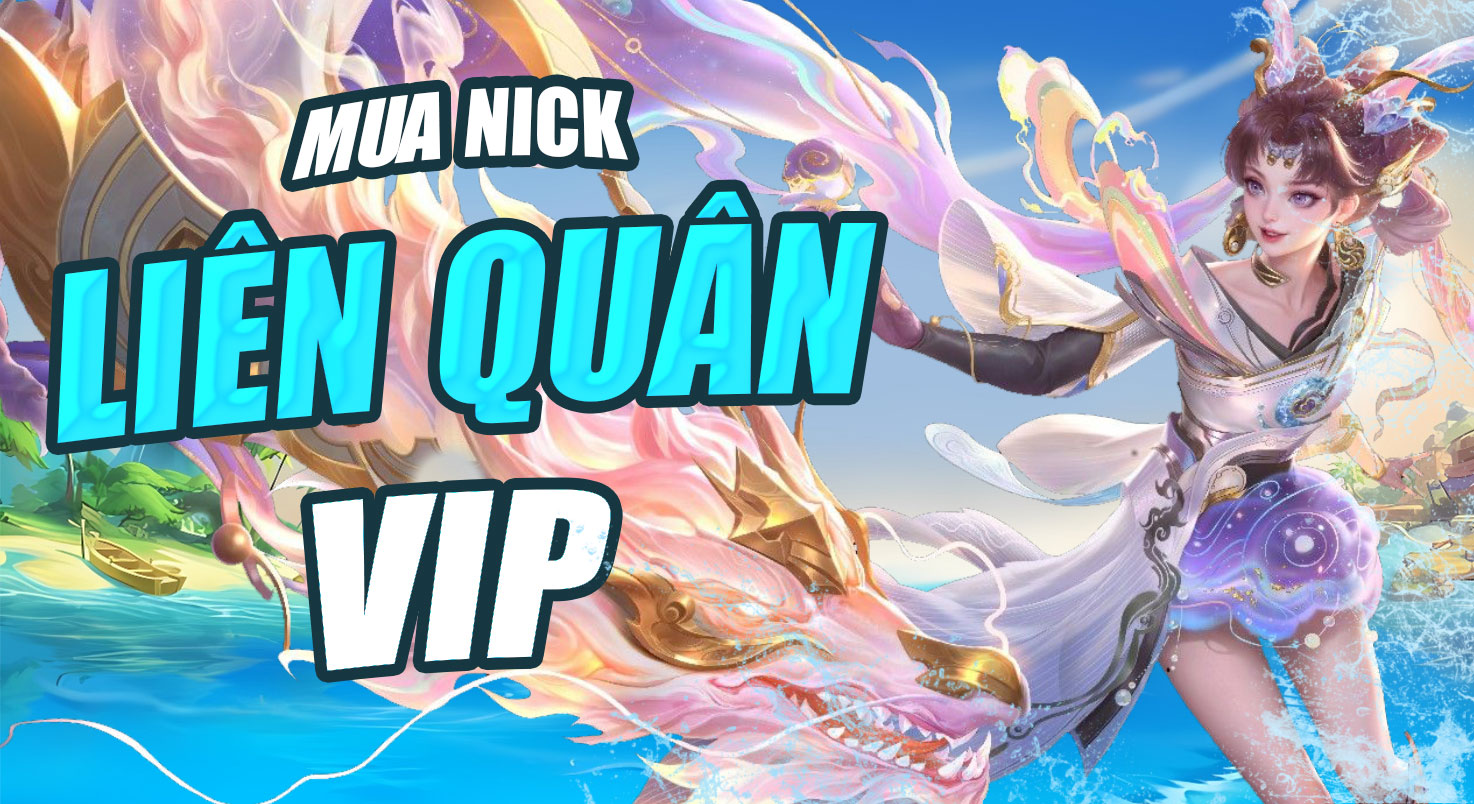 NICK LIÊN QUÂN VIP