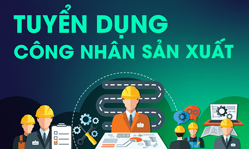 Tuyển dụng Công nhân sản xuất (HOT) ????