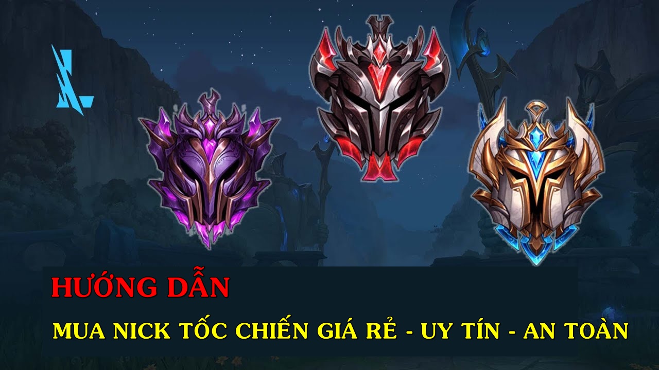 Hướng Dẫn Mua Nick Tốc Chiến Uy Tín Và An Toàn